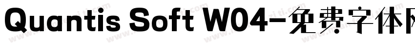 Quantis Soft W04字体转换